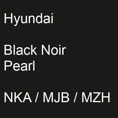 Hyundai, Black Noir Pearl, NKA / MJB / MZH.